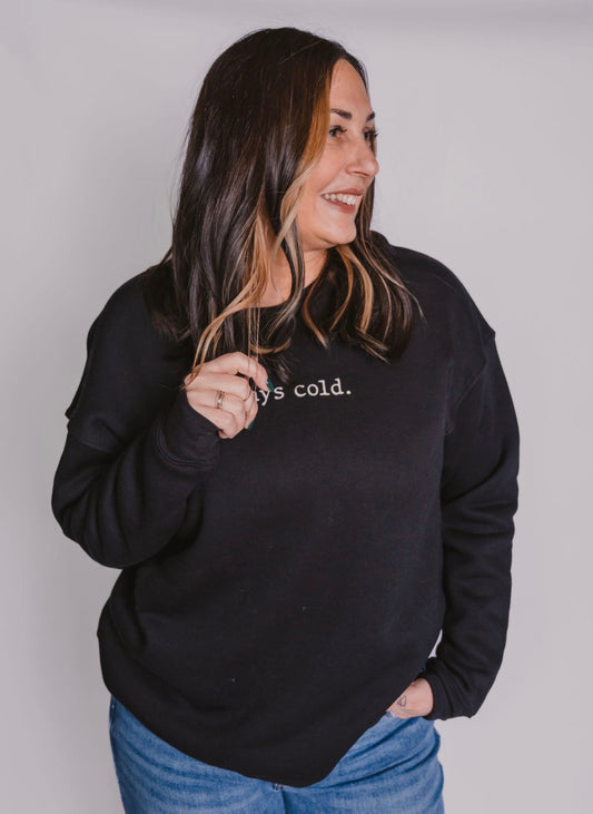 The 'Always Cold' Graphic Crewneck